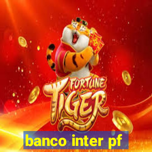 banco inter pf